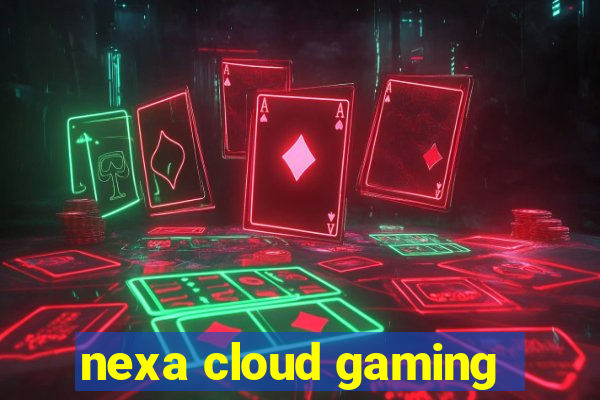 nexa cloud gaming